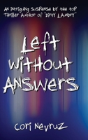 Left Without Answers: An Intriguing Suspense 1990158692 Book Cover