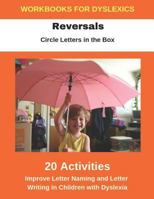 Reversals - Circle Letters in the Box - Improve Letter Naming and Letter Writing in Children with Dyslexia 179161454X Book Cover