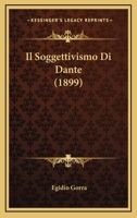 Il Soggettivismo Di Dante (1899) 1168351405 Book Cover