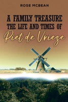 A Family Treasure: The Life And Times Of Piet de Vrieze 1037109635 Book Cover