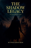 The Shadow Legacy B0GR5W4YCZ Book Cover