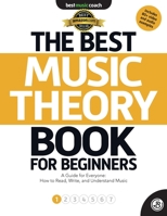 The Best Music Theory Book for Beginners 1: A Guide for Everyone: How to Read, Write, and Understand Music 1957835001 Book Cover