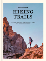 Hiking Trails: The Most Beautiful Long-Distance Hiking Trails in 18 European Countries (Slow Travel Europe) 9493338819 Book Cover