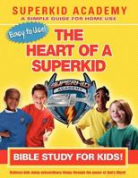 SKA Home Bible Study for Kids - The Heart of a Superkid 1604630701 Book Cover