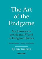 The Art of The Endgame: My Journeys in the Magical World of Endgame Studies 9083328406 Book Cover