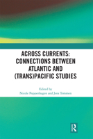 Across Currents: Connections Between Atlantic and (Trans)Pacific Studies 0367665395 Book Cover