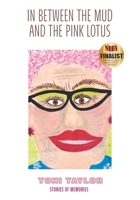 In Between the Mud and the Pink Lotus: Stories of Memories B0DQQV9NVY Book Cover