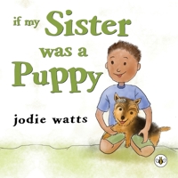 If My Sister Was a Puppy 183934198X Book Cover