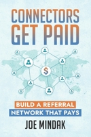 Connectors Get Paid: Build a Referral Network That Pays B0FRZHKTT5 Book Cover