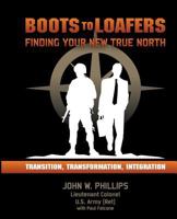 Boots to Loafers: Finding Your New True North 1496095057 Book Cover
