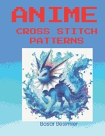 Anime Cross Stitch Pattern: Craft Your Anime Adventure: Find Our Exclusive Designs B0DQKT95MW Book Cover