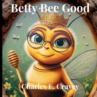Betty Bee Good (Learning to be a Better Person) 158535015X Book Cover