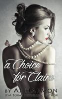A Choice for Claire 1508426481 Book Cover