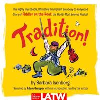Tradition!: The Highly Improbable, Ultimately Triumphant Broadway-To-Hollywood Story of Fiddler on the Roof, the World's Most Beloved Musical 1682660230 Book Cover