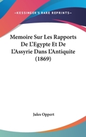 Mémoire sur les Rapports de l'Égypte et de l'Assyrie dans l'Antiquité 1272643913 Book Cover