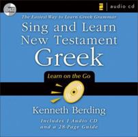 Sing and Learn New Testament Greek: The Easiest Way to Learn Greek Grammar 0310280990 Book Cover