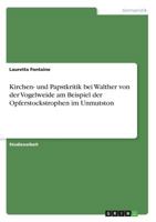 Kirchen- und Papstkritik bei Walther von der Vogelweide am Beispiel der Opferstockstrophen im Unmutston 3668477345 Book Cover