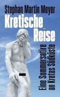 Kretische Reise: Eine Sommersatire an Kretas Südküste (German Edition) 3759735908 Book Cover