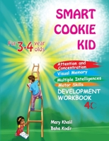 Smart Cookie Kid For 3-4 Year Olds Attention and Concentration Visual Memory Multiple Intelligences Motor Skills Book 4C B0CP8L5W7N Book Cover