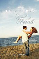 Little Drops of Water: A Mighty River Make 1456711253 Book Cover