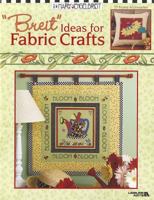 "Breit" Ideas for Fabric Crafts 1609007964 Book Cover