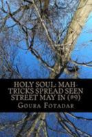 Holy Soul: Mah-Tricks Spread Seen Street May in (#9) 1499557728 Book Cover