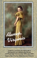 Always Virginia : A Girl's Life in Kampsville and Jacksonville, Illinois, and Routt High School in the 1920s And 1930s 1890834246 Book Cover