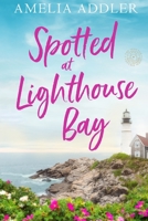 Spotted at Lighthouse Bay 1955298947 Book Cover