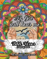 My God Will Hear Me: Bible Verses Coloring Book, 50 mandalas Coloring Book B08S2M4Y8D Book Cover