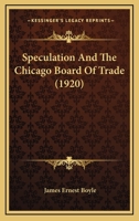 Speculation and the Chicago Board of Trade 1016145187 Book Cover