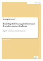 Zukunftige Entwicklungstendenzen Der Deutschen Automobilindustrie 3956369939 Book Cover