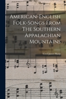 American-english Folk-songs From The Southern Appalachian Mountains B0BQFJW2X9 Book Cover