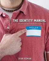 The Identity Manual: Who am I and what is my mission in life? 0983882002 Book Cover