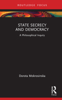 State Secrecy and Democracy: A Philosophical Inquiry 0367539233 Book Cover