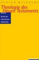 Theologie Des Neuen Testaments: Historische Kritik Der Historisch-Kritischen Exegese 3788719095 Book Cover
