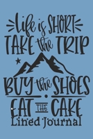 Blank Lined Journal: Life is Short... 1651445060 Book Cover