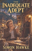 The Inadequate Adept 0446362468 Book Cover