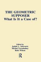 The Geometric Supposer: What Is It A Case Of? 1138997870 Book Cover