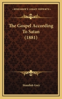 The Gospel According To Satan (1881) 1165087669 Book Cover