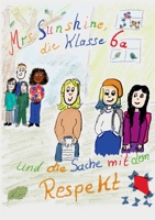 Mrs. Sunshine, die Klasse 6a und die Sache mit dem Respekt 3753443557 Book Cover