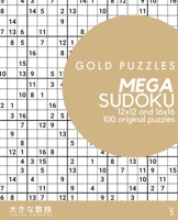 Gold Puzzles Mega Sudoku Book 5: 100 original 12x12 and 16x16 large grid sudoku puzzles Super-sized medium to hard puzzles for adults, seniors, and cl B08P1KLTLP Book Cover