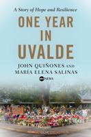 One Year in Uvalde: A Story of Hope and Resilience 136810701X Book Cover
