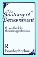 Anatomy of Bereavement 1568212704 Book Cover