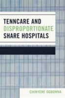 TennCare and Disproportionate Share Hospitals 0761836462 Book Cover