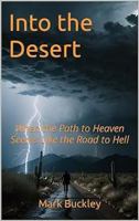 Into the Desert: When the Road to Heaven Feels Like the Path to Hell 1733016317 Book Cover