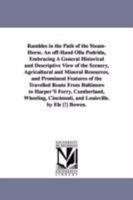 Rambles in the Path of the Steamhorse: An offhand olla podrida from Baltimore to Harper's Ferry, Cumberland, Wheeling, Cincinnati, and Louisville 1425548458 Book Cover