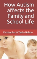 How Autism affects the Family and School Life (Nelson True Life Series) B087SJVWYG Book Cover