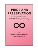 Pride and Preservation: The Complete Guide to The LGBTQIA+ History and Identity [VOLUME I - THE INTRODUCTION] B0FJ1JZGNR Book Cover