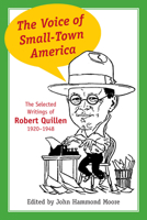 The Voice of Small-town America: The Selected Writings of Robert Quillen, 19201948 1570037108 Book Cover