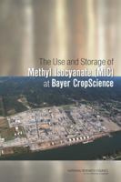 The Use and Storage of Methyl Isocyanate (MIC) at Bayer Cropscience 0309255430 Book Cover